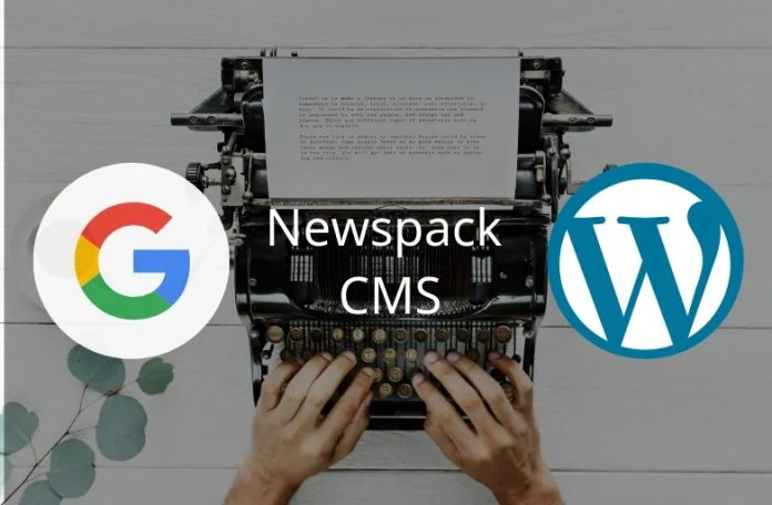 Announcing Newspack CMS: A venture of Google and Wordpress | YourTechDiet