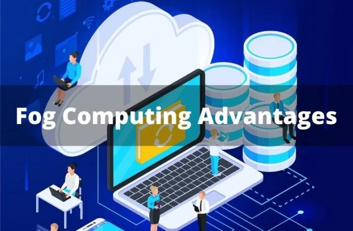 Fog Computing Advantages