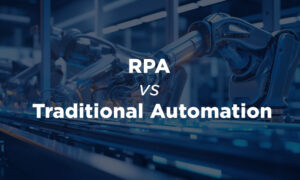 RPA vs. Traditional Automation