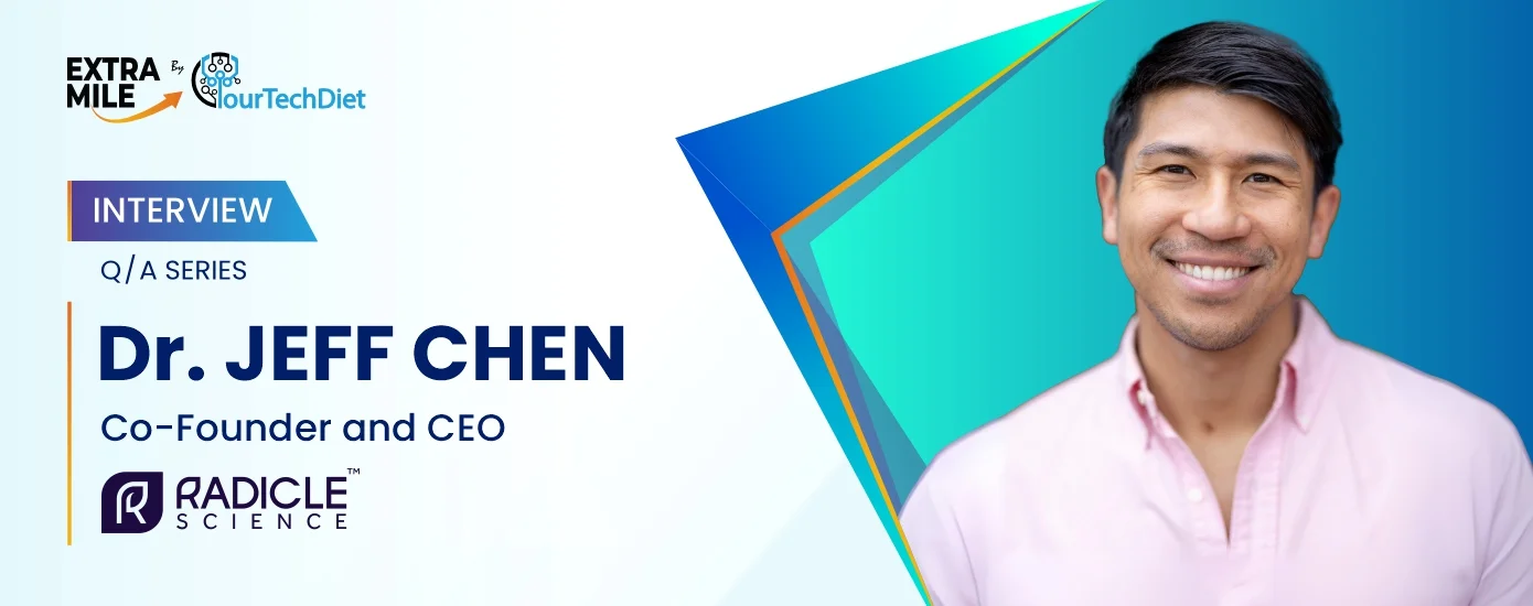 Interview Ft. Dr. Jeff Chen, Co-founder and CEO of Radicle Science