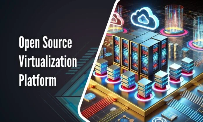 Open Source Virtualization Platform