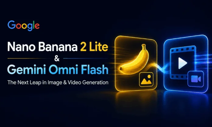 Nano Banana 2 Lite Gemini Omni Flash