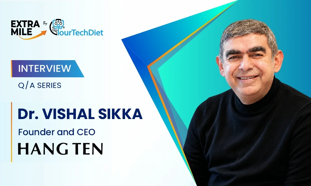 Interview With Dr. Vishal Sikka, Founder and CEO of Hang Ten Systems
